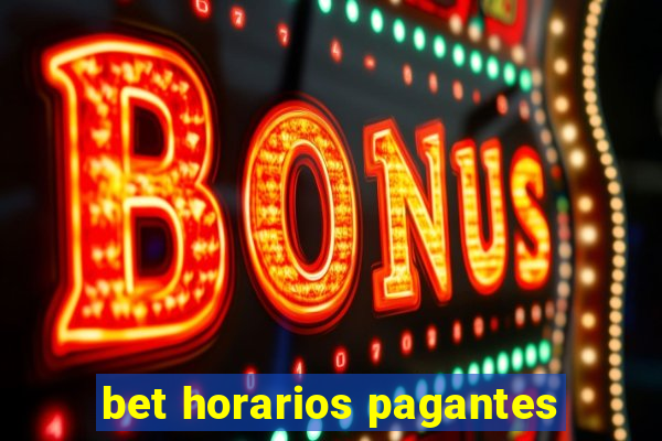 bet horarios pagantes